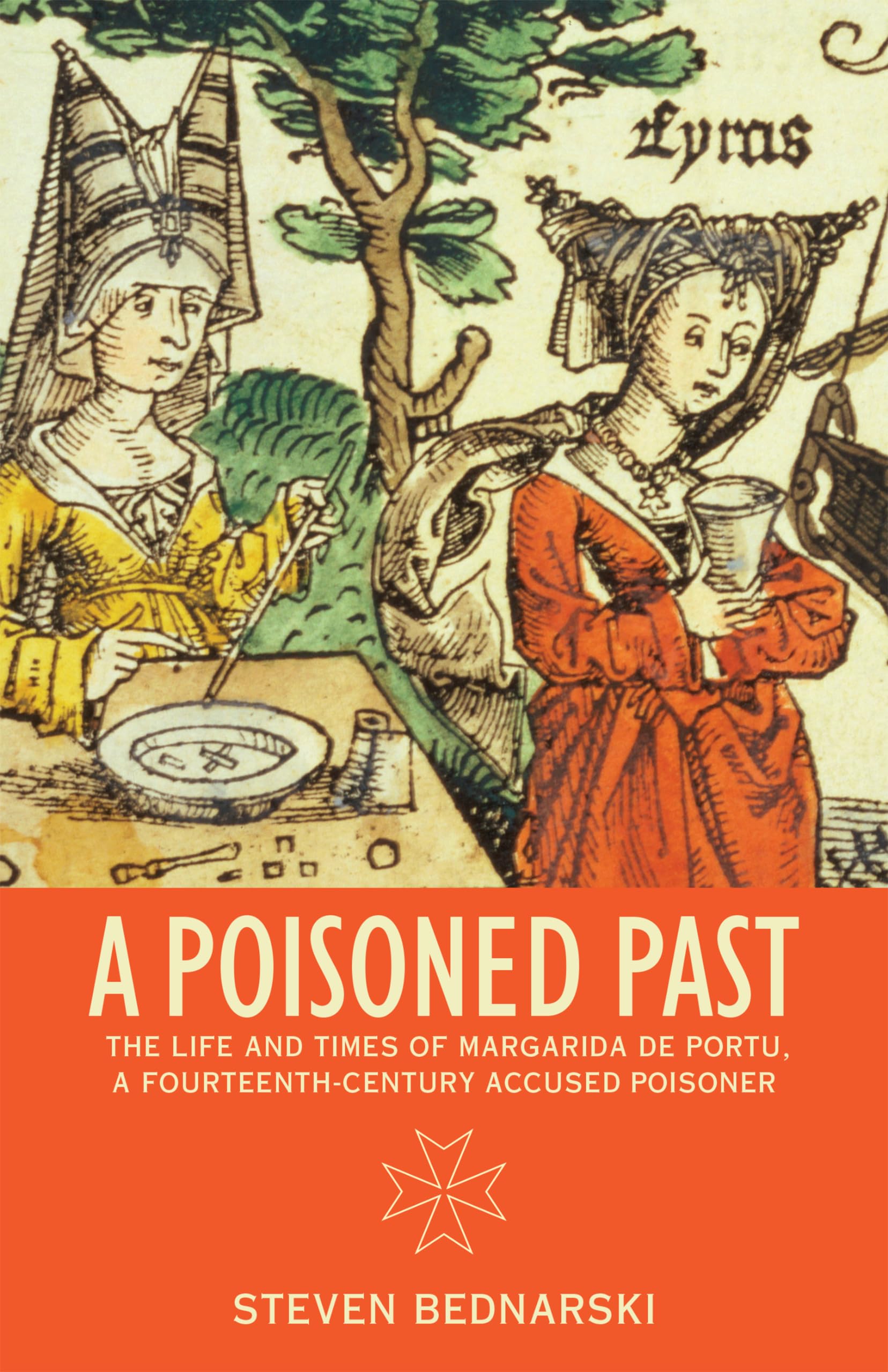 A Poisoned Past: The Life and Times of Margarida de Portu, a Fourteenth-Century Accused Poisoner (Thinking Historically)
