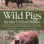 Wild Pigs in the United States: Their History, Comparative Morphology, and Current Status