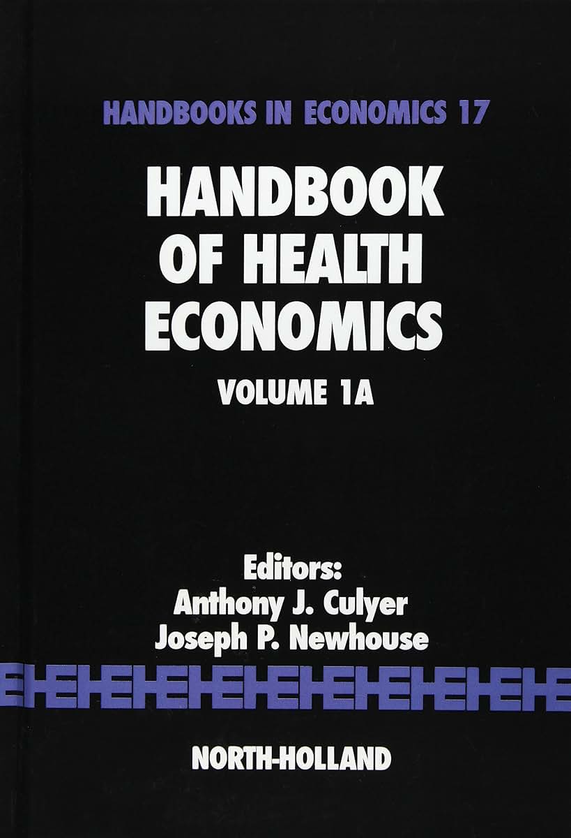 Handbook of Health Economics (Volume 1A) (Handbooks in Economics, Volume 1A)