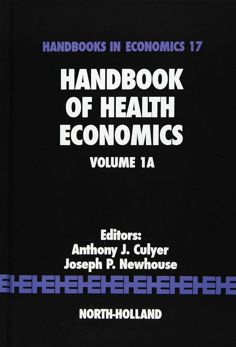 Handbook of Health Economics (Volume 1A) (Handbooks in Economics, Volume 1A)