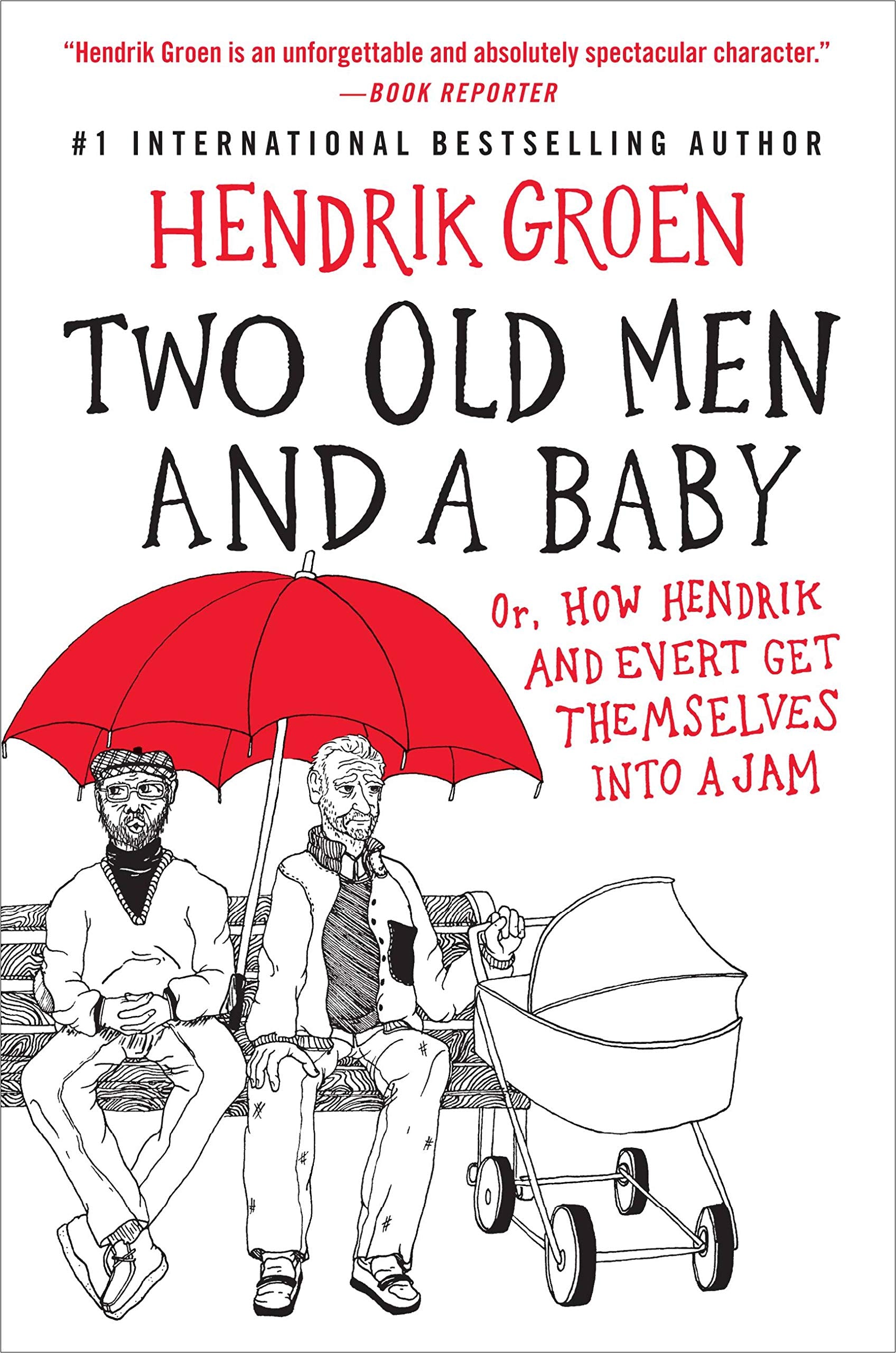 Two Old Men and a Baby: Or, How Hendrik and Evert Get Themselves into a Jam (Hendrik Groen, 3)