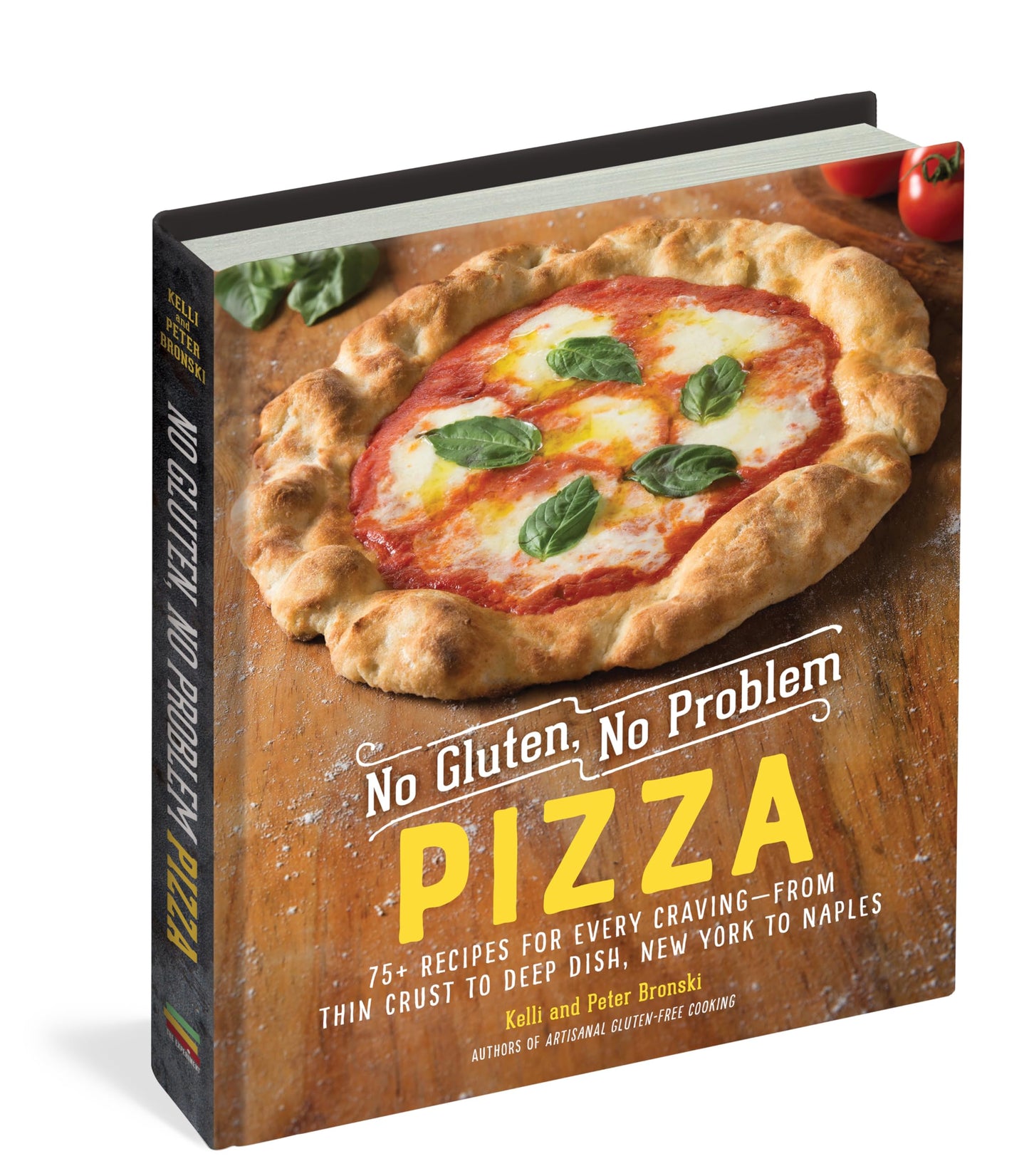 No Gluten, No Problem Pizza: 75+ Recipes for Every Craving-from Thin Crust to Deep Dish, New York to Naples