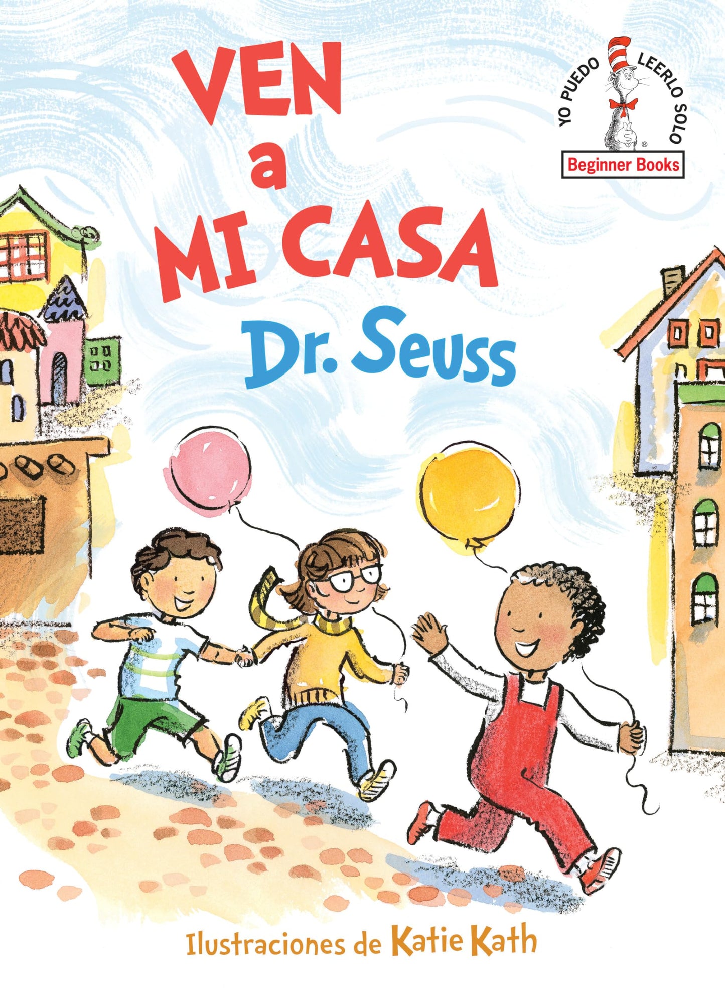 Ven a mi casa (Come Over to My House Spanish Edition) (Begin