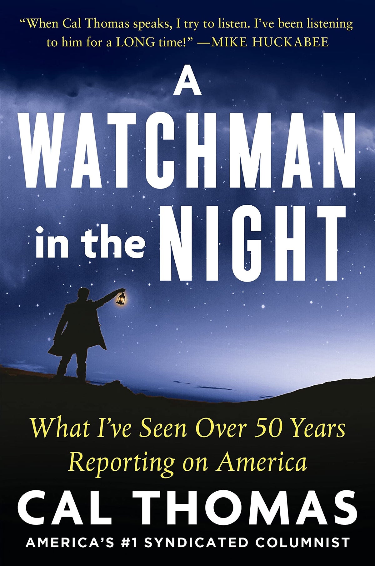 A Watchman in the Night: What Ive Seen Over 50 Years Reporting on America