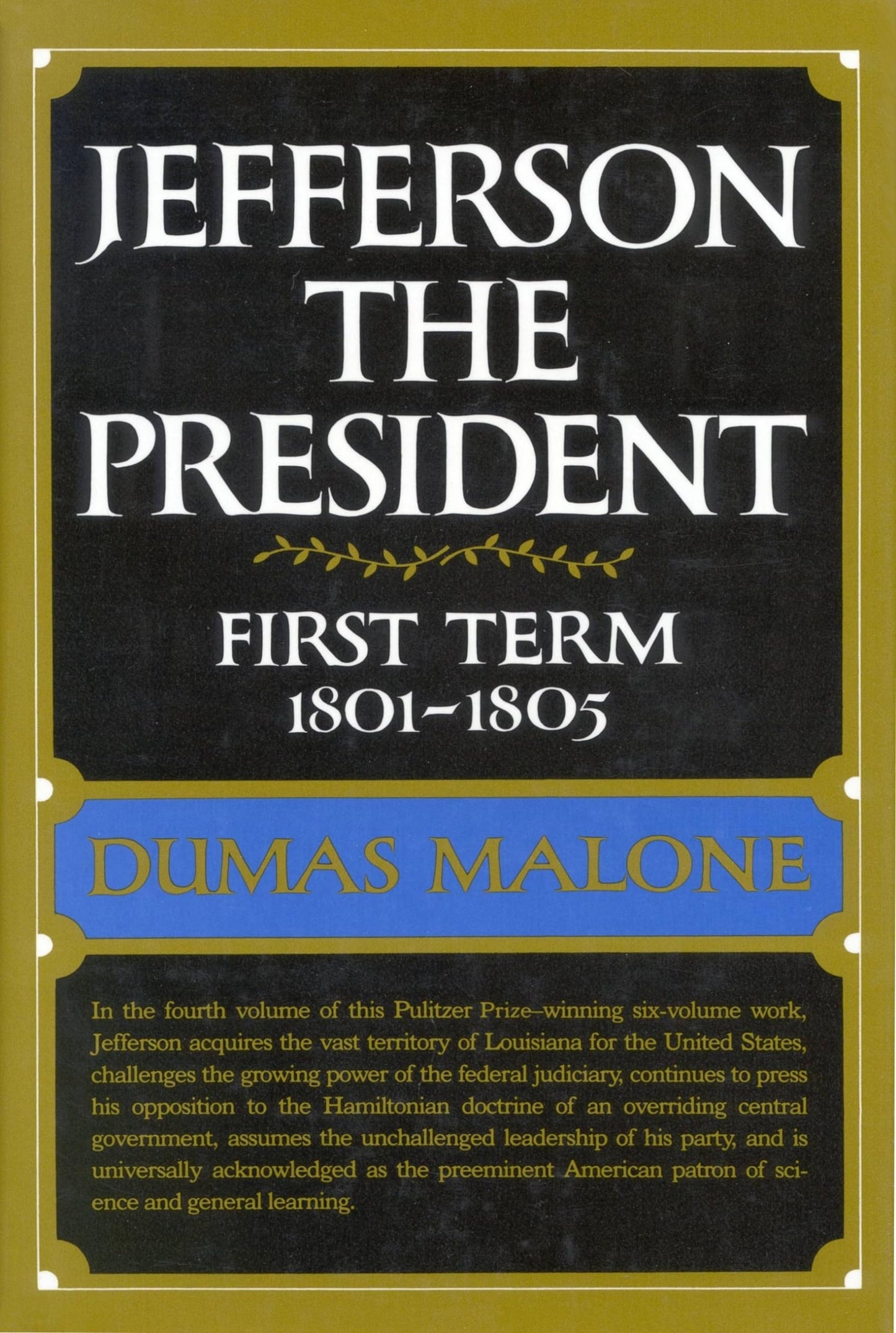 Jefferson the President: First Term, 1801-1805 (Jefferson and His Time, Vol. 4)