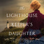 The Lighthouse Keeper's Daughter: A Story of Friendship, Fame, and Family History