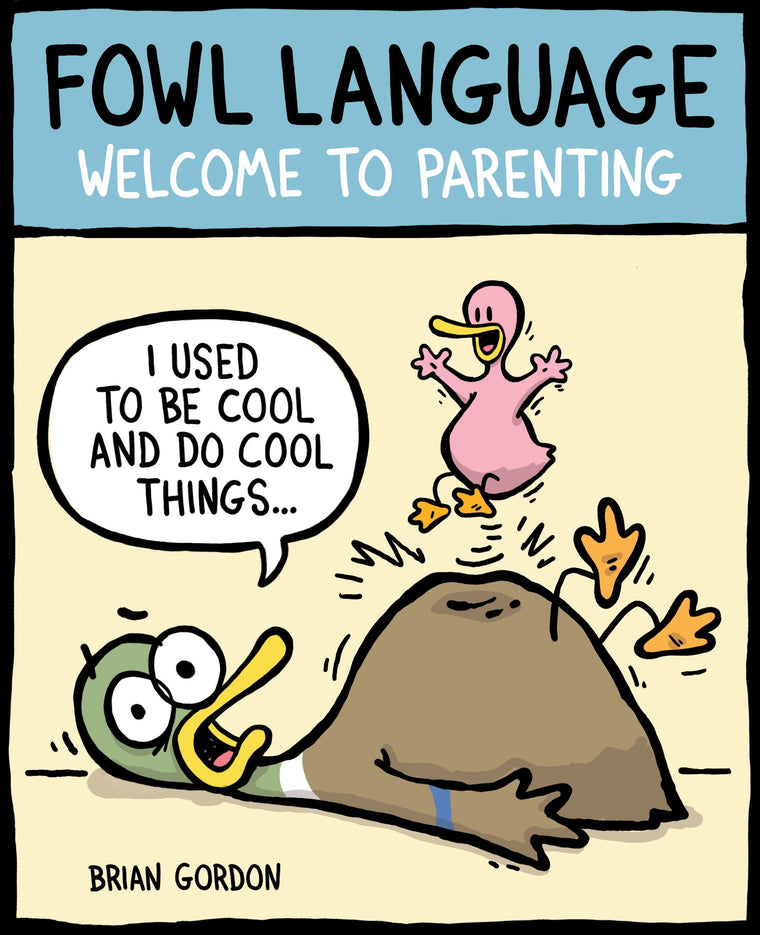 Fowl Language: Welcome to Parenting (Volume 1)