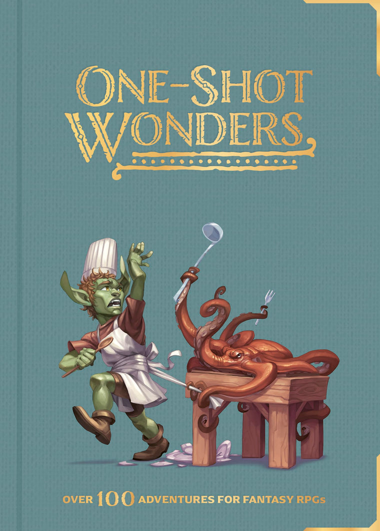 One-Shot Wonders: Over 100 Adventures for Fantasy RPGs. The Ultimate Collection of One-Shots for DnD