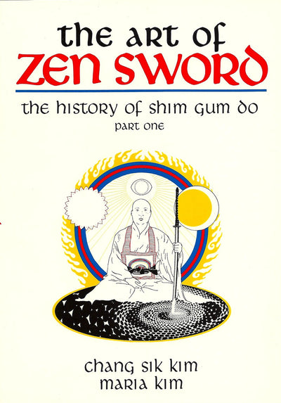 Art of Zen Sword: The History of Shim Gum Do
