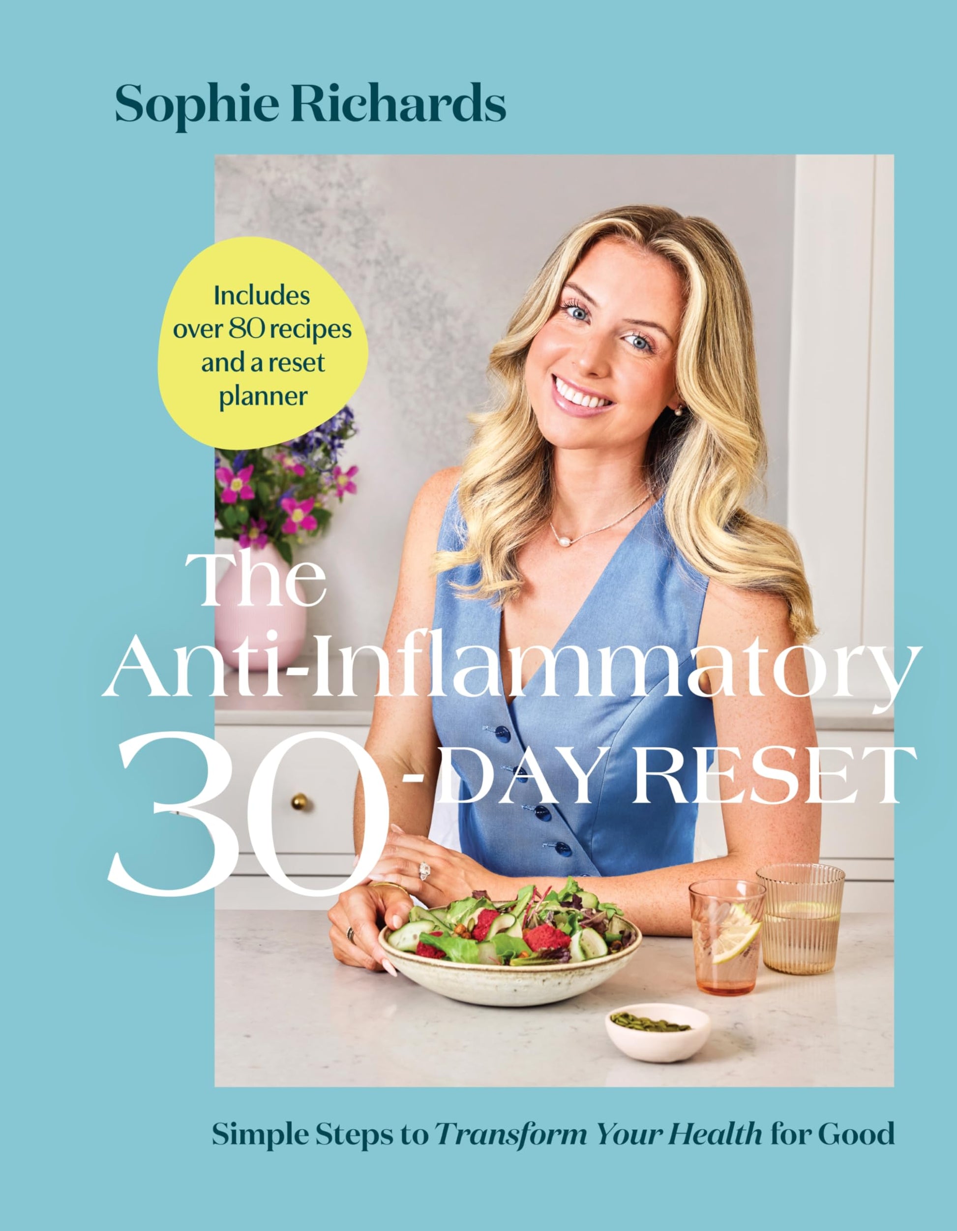 The Anti-Inflammatory 30-Day Reset: Simple Steps to Transform Your Health for Good - A Women's Cookbook for Endometriosis, PCOS, IBS, and Chronic Pain Relief