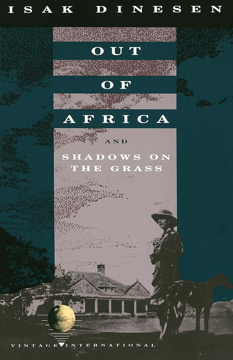 Out of Africa: and Shadows on the Grass by Dinesen, Isak