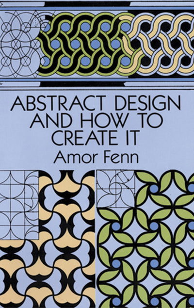 Abstract Design and How to Create It (Dover Art Instruction)