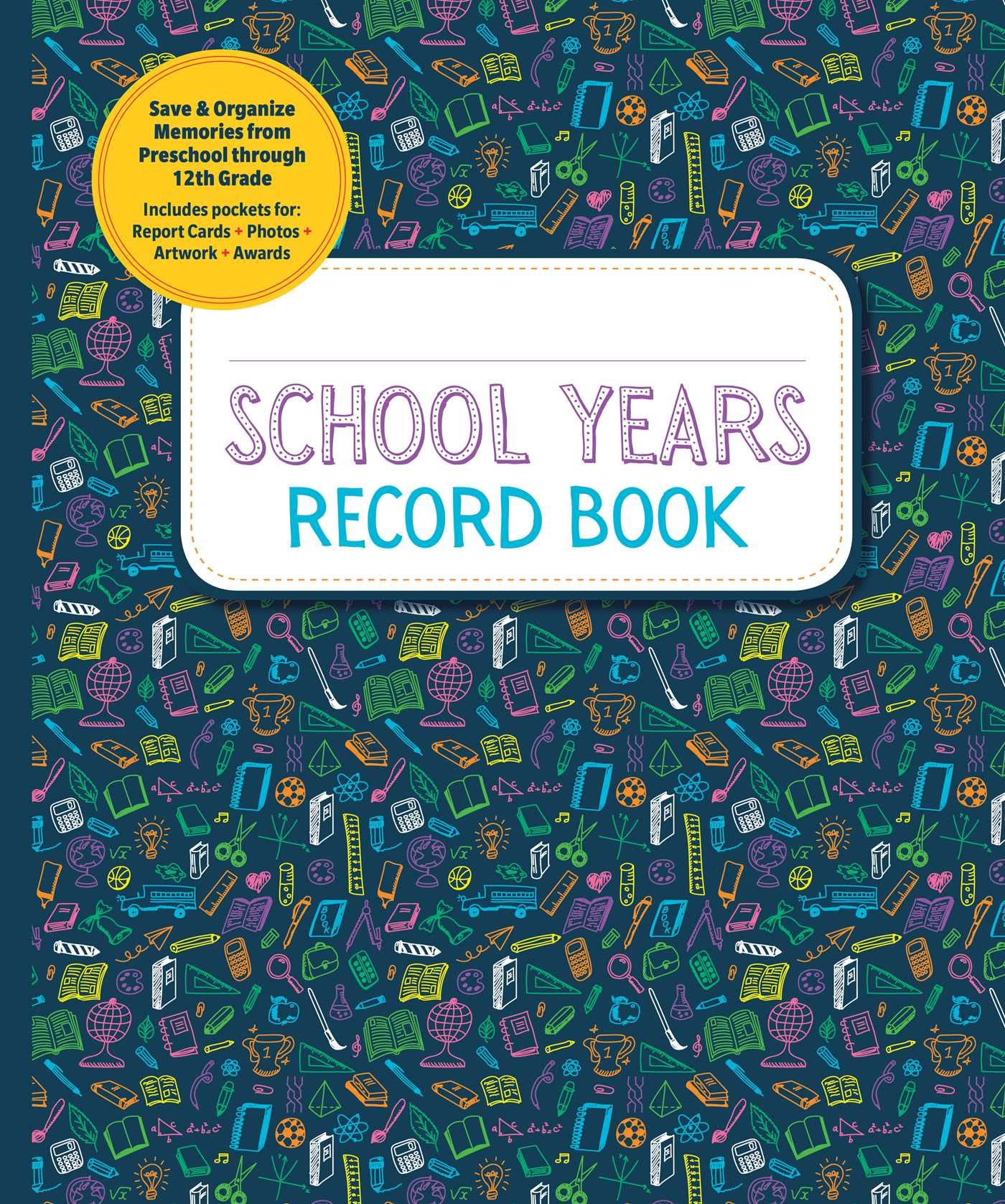School Years Record Book: Capture and Organize Memories from Preschool through 12th Grade (Reader's Digest)