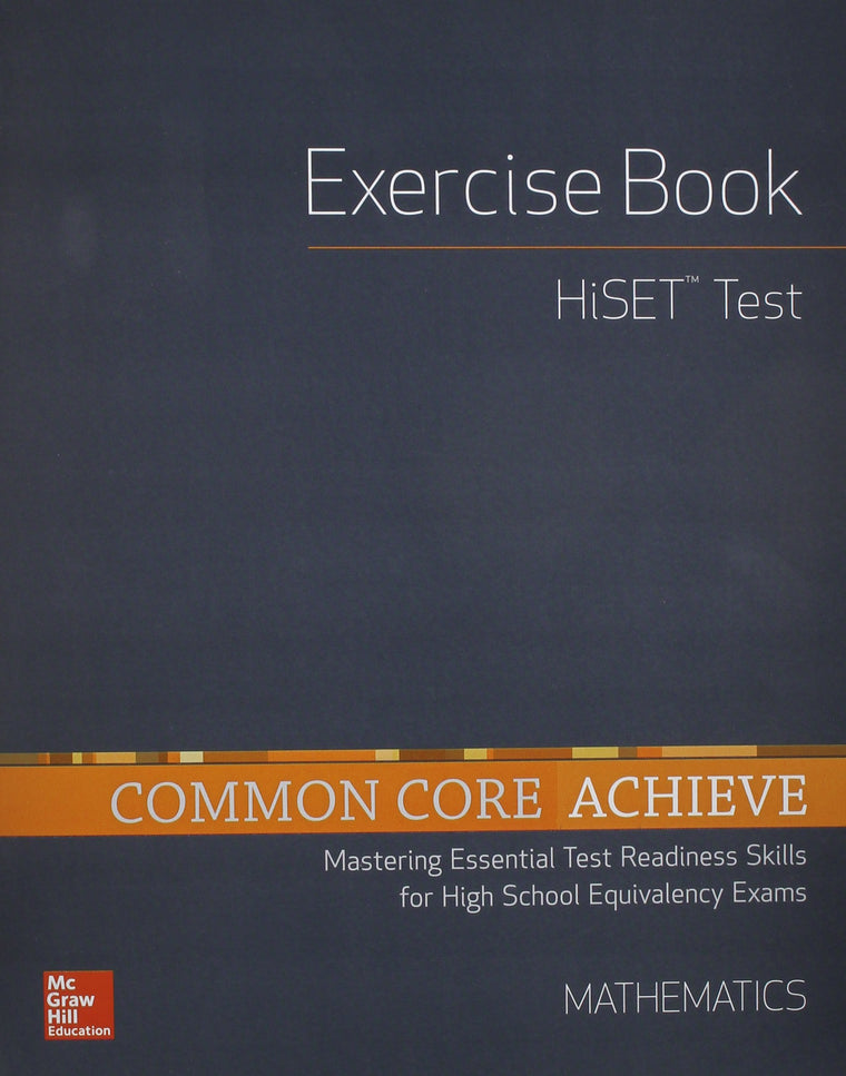 Common Core Achieve, HiSET Exercise Book Mathematics (BASICS & ACHIEVE)