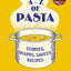 An A-Z of Pasta: Stories, Shapes, Sauces, Recipes