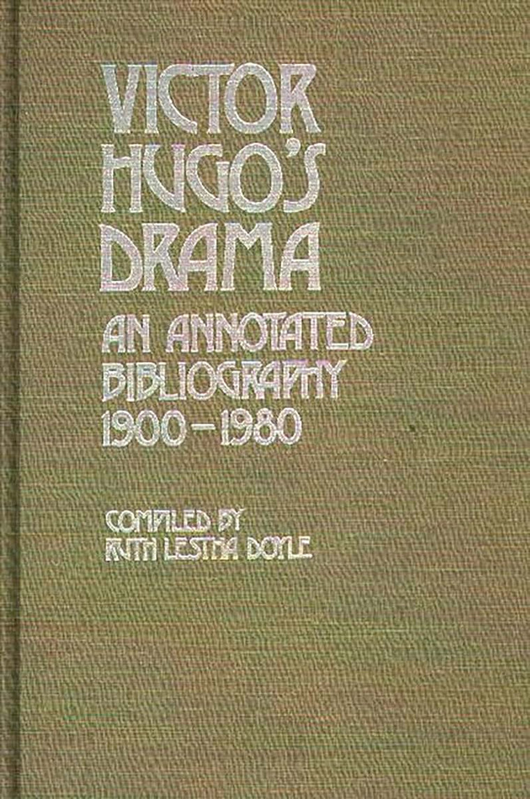 Victor Hugo's Drama: An Annotated Bibliography, 1900-1980