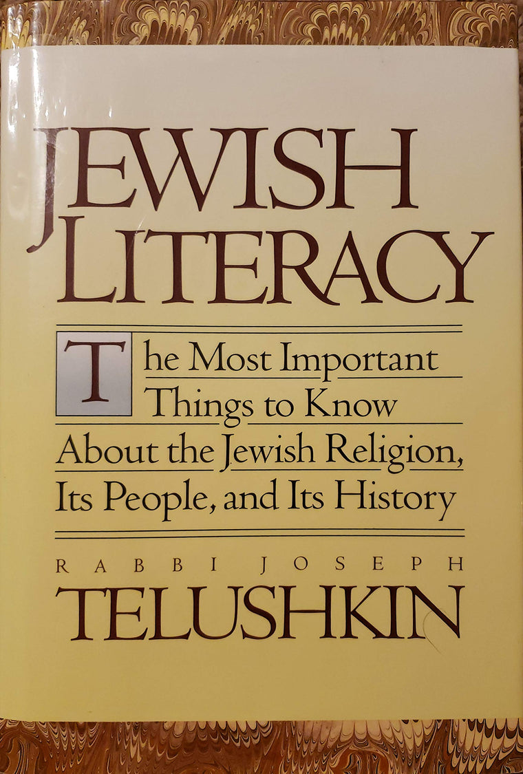 Jewish Literacy: The Most Important Things to Know About the Jewish Religion, Its People and Its History