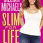 Slim for Life: My Insider Secrets to Simple, Fast, and Lasting Weight Loss