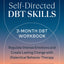Self-Directed DBT Skills: A 3-Month DBT Workbook to Regulate Intense Emotions and Create Lasting Change with Dialectical Behavior Therapy