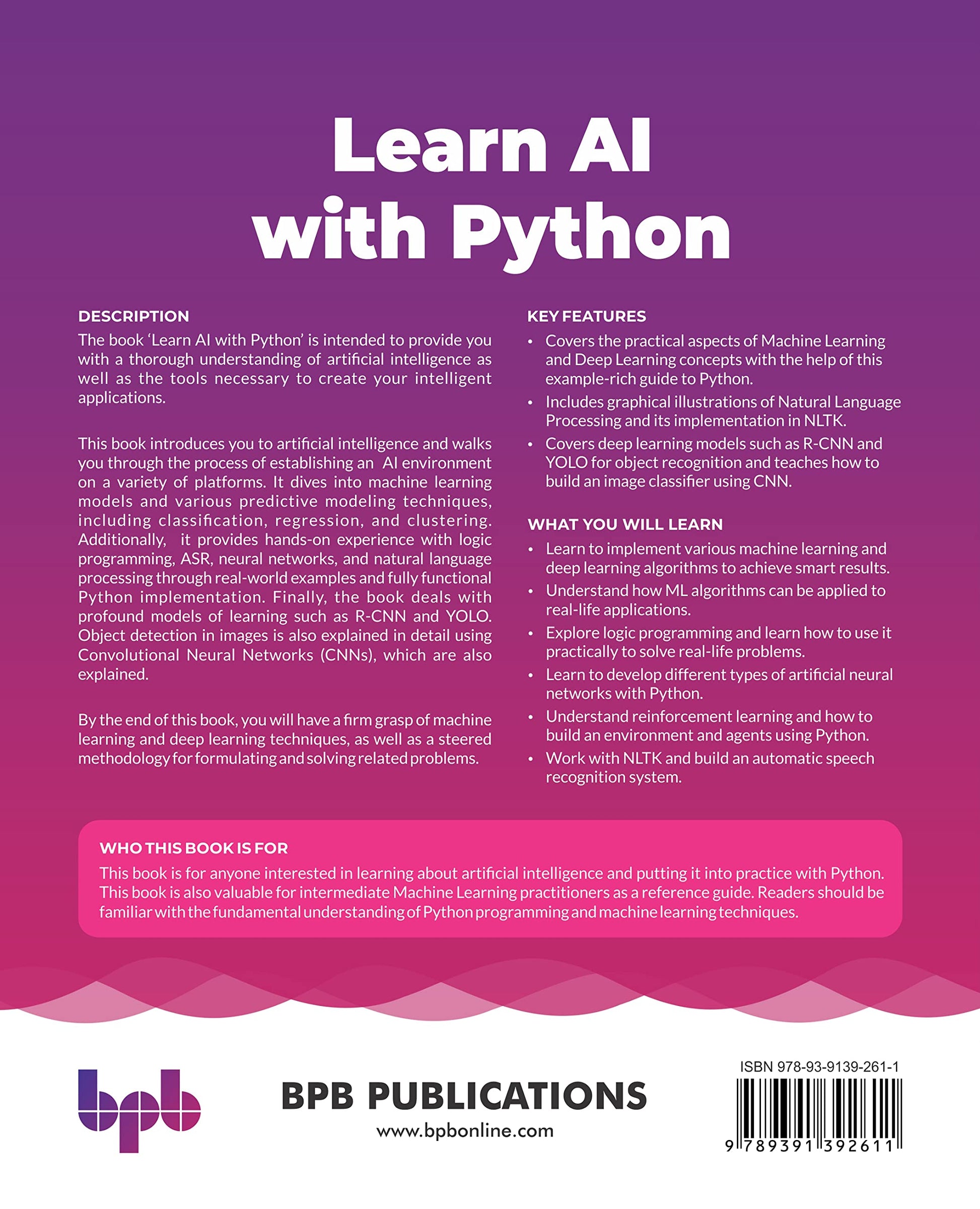 Learn AI with Python: Explore Machine Learning and Deep Learning techniques for Building Smart AI Systems Using Scikit-Learn, NLTK, NeuroLab, and Keras (English Edition)
