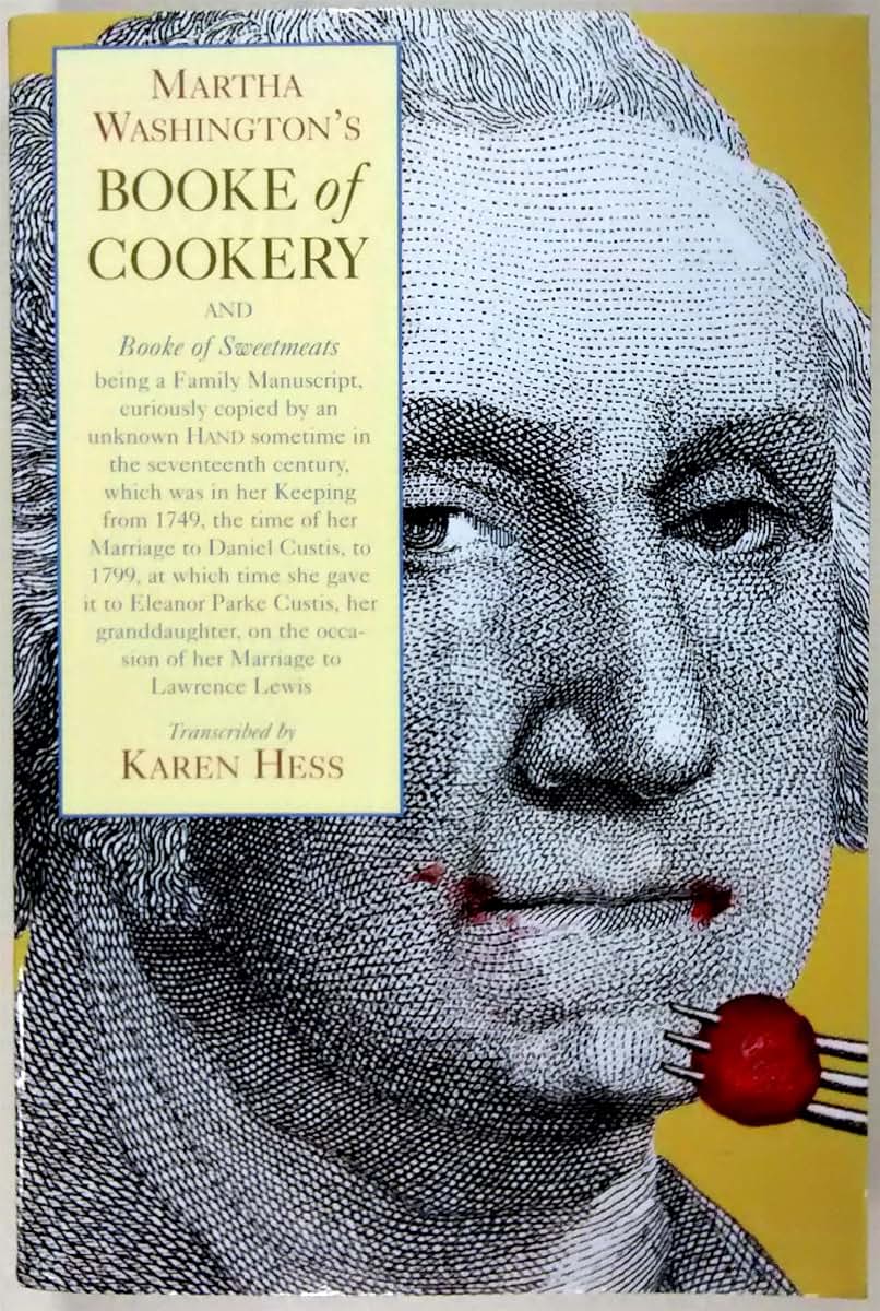 Martha Washington's Booke of Cookery and Booke of Sweetmeats