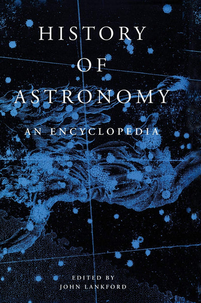 History of Astronomy: An Encyclopedia (Garland Encyclopedias in the History of Science)
