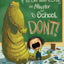 If You Ever Want to Bring an Alligator to School, Don't! (Magnolia Says DON'T!, 1)