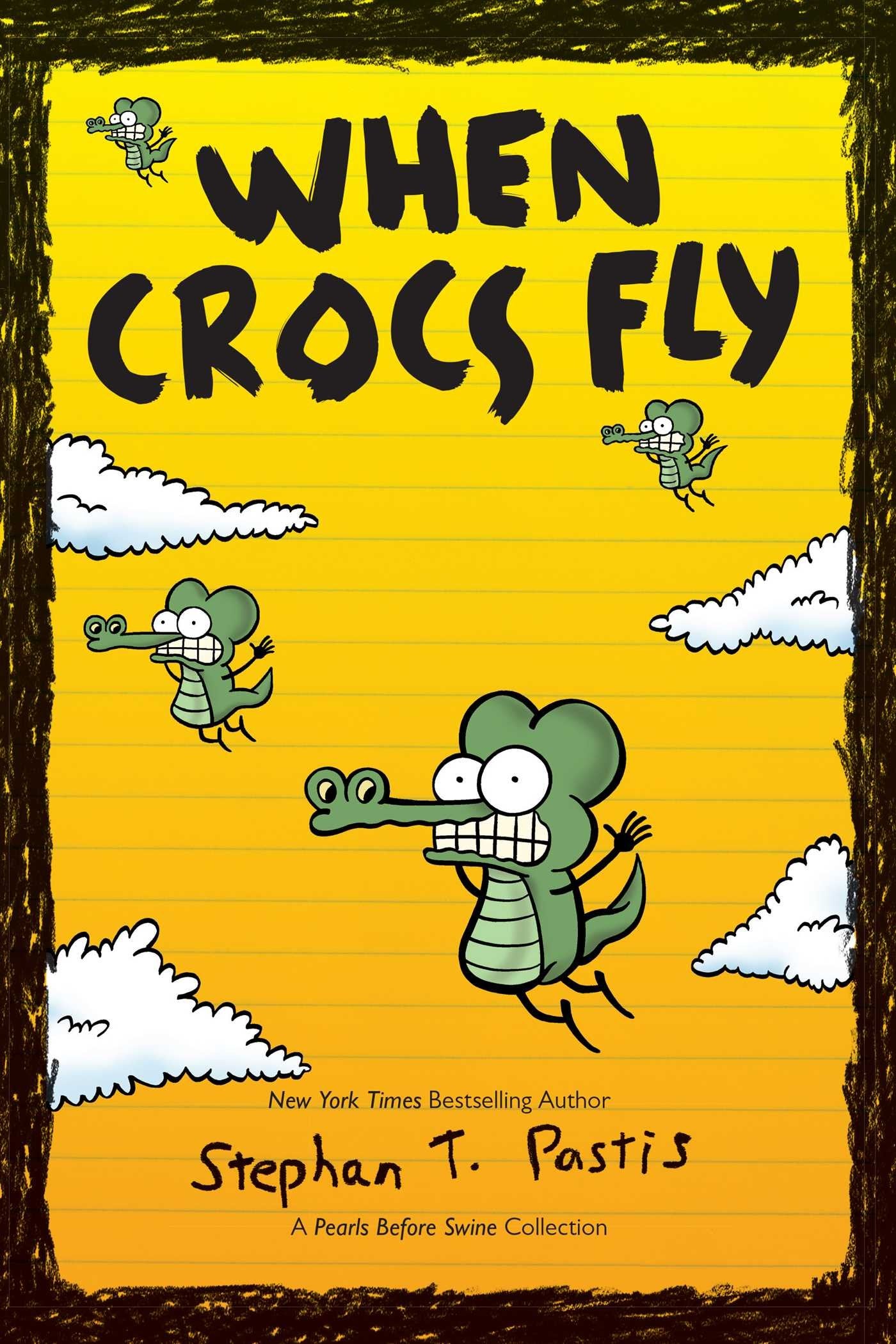 When Crocs Fly: A Pearls Before Swine Collection (Volume 4) (Pearls Before Swine Kids)