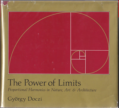 The Power of Limits: Proportional Harmonies in Nature, Art and Architecture