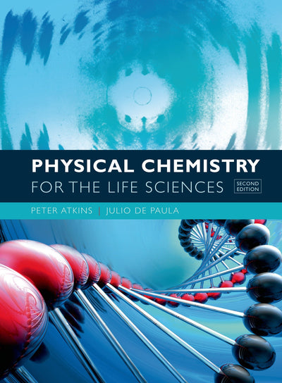 Physical Chemistry for the Life Sciences, 2nd Edition