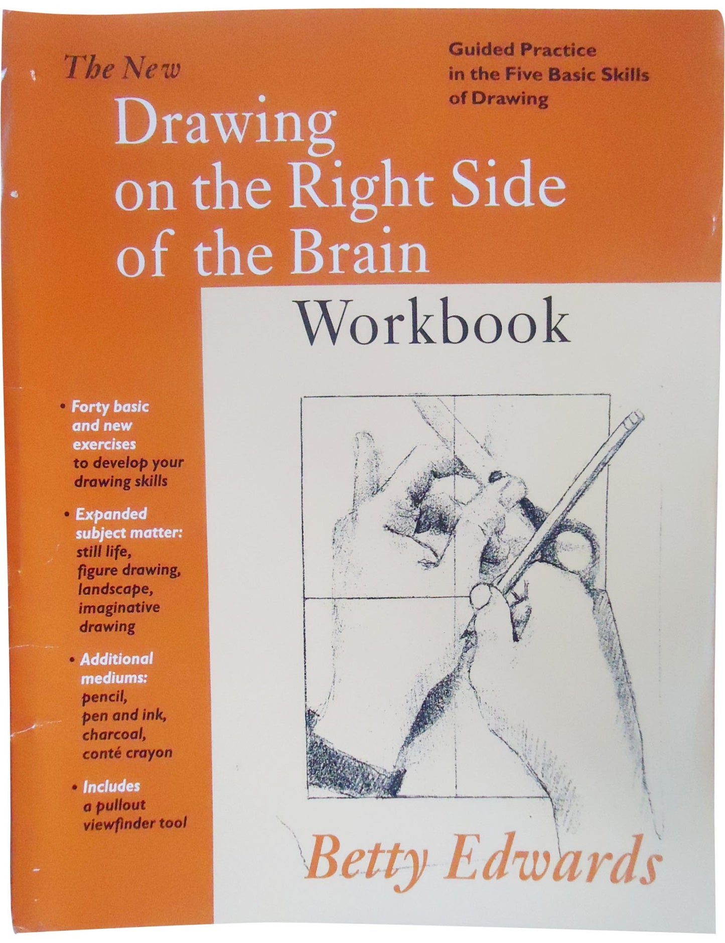 The New Drawing on the Right Side of the Brain Workbook: Guided Practice in the Five Basic Skills of Drawing