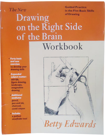 The New Drawing on the Right Side of the Brain Workbook: Guided Practice in the Five Basic Skills of Drawing