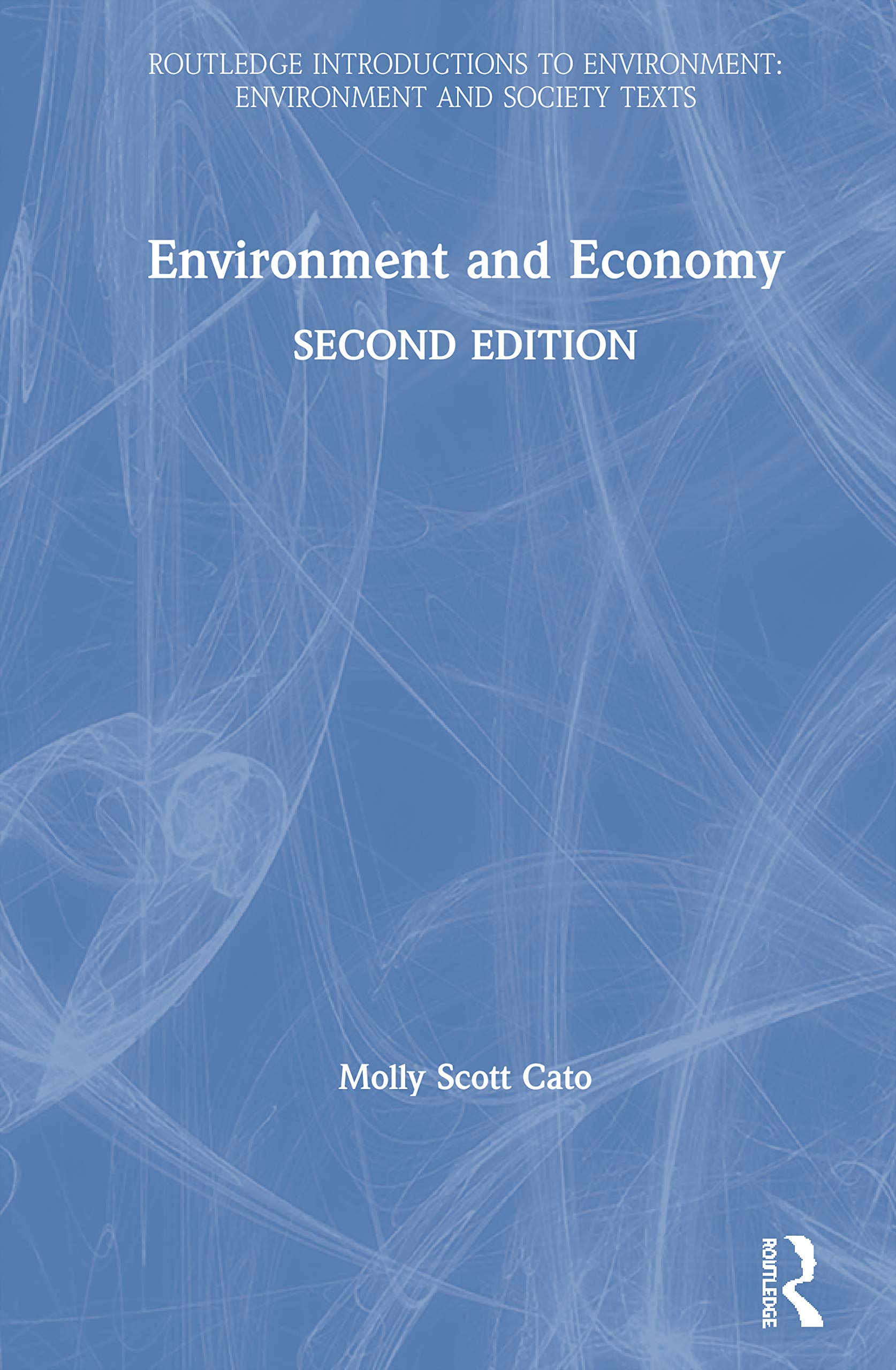 Environment and Economy (Routledge Introductions to Environment: Environment and Society Texts)