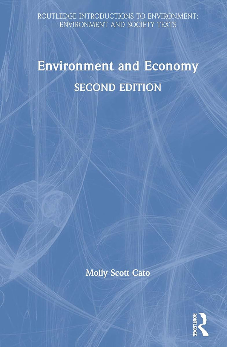 Environment and Economy (Routledge Introductions to Environment: Environment and Society Texts)