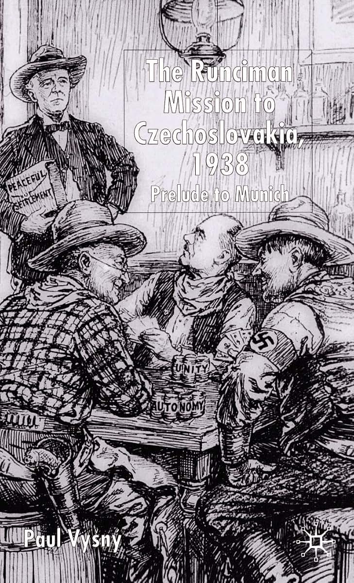 The Runciman Mission to Czechoslovakia, 1938: Prelude to Munich