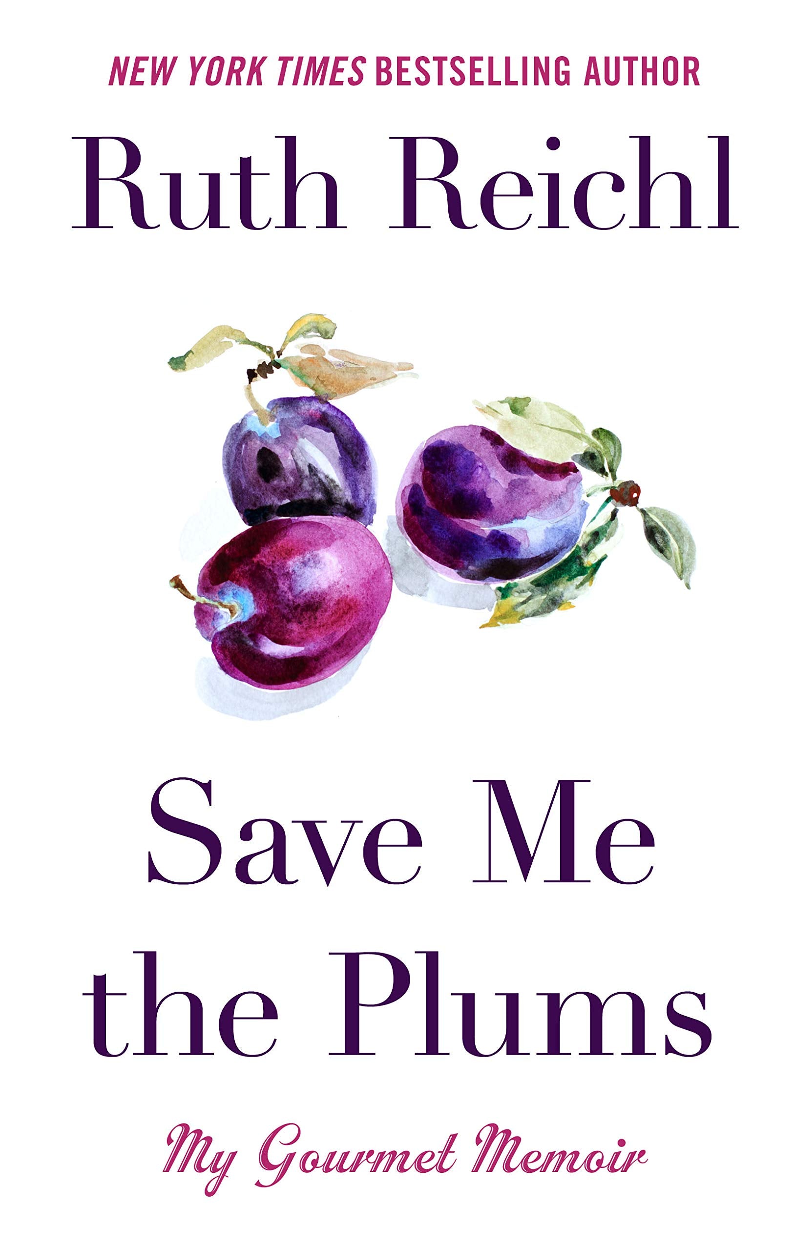 Save Me the Plums: My Gourmet Memoir