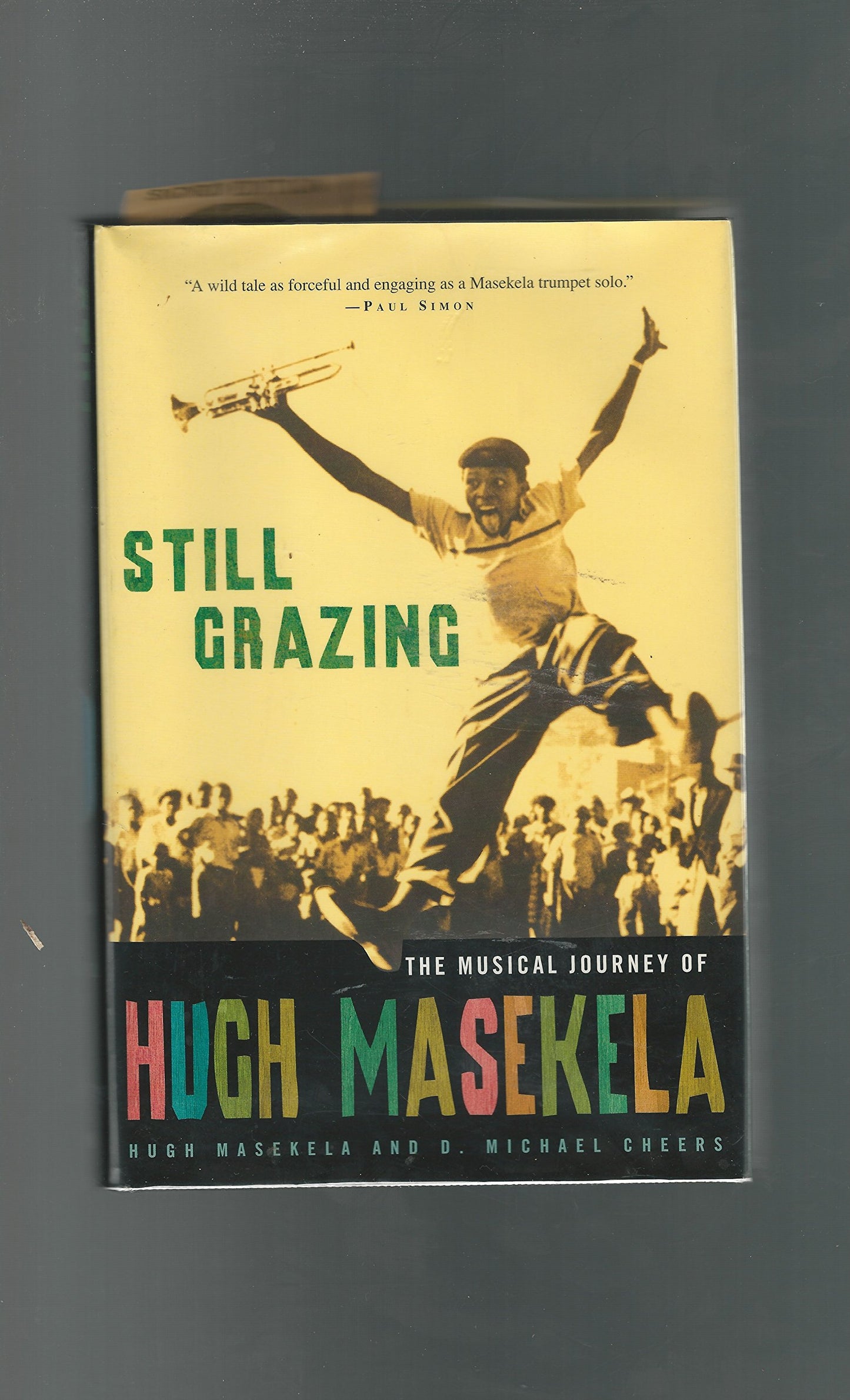 Still Grazing: The Musical Journey of Hugh Masekela by Masek