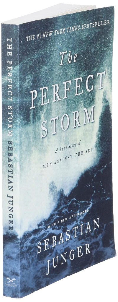 The Perfect Storm: A True Story of Men Against the Sea
