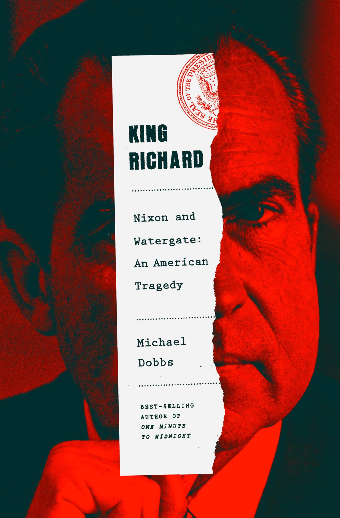 King Richard: Nixon and Watergate--An American Tragedy by Do