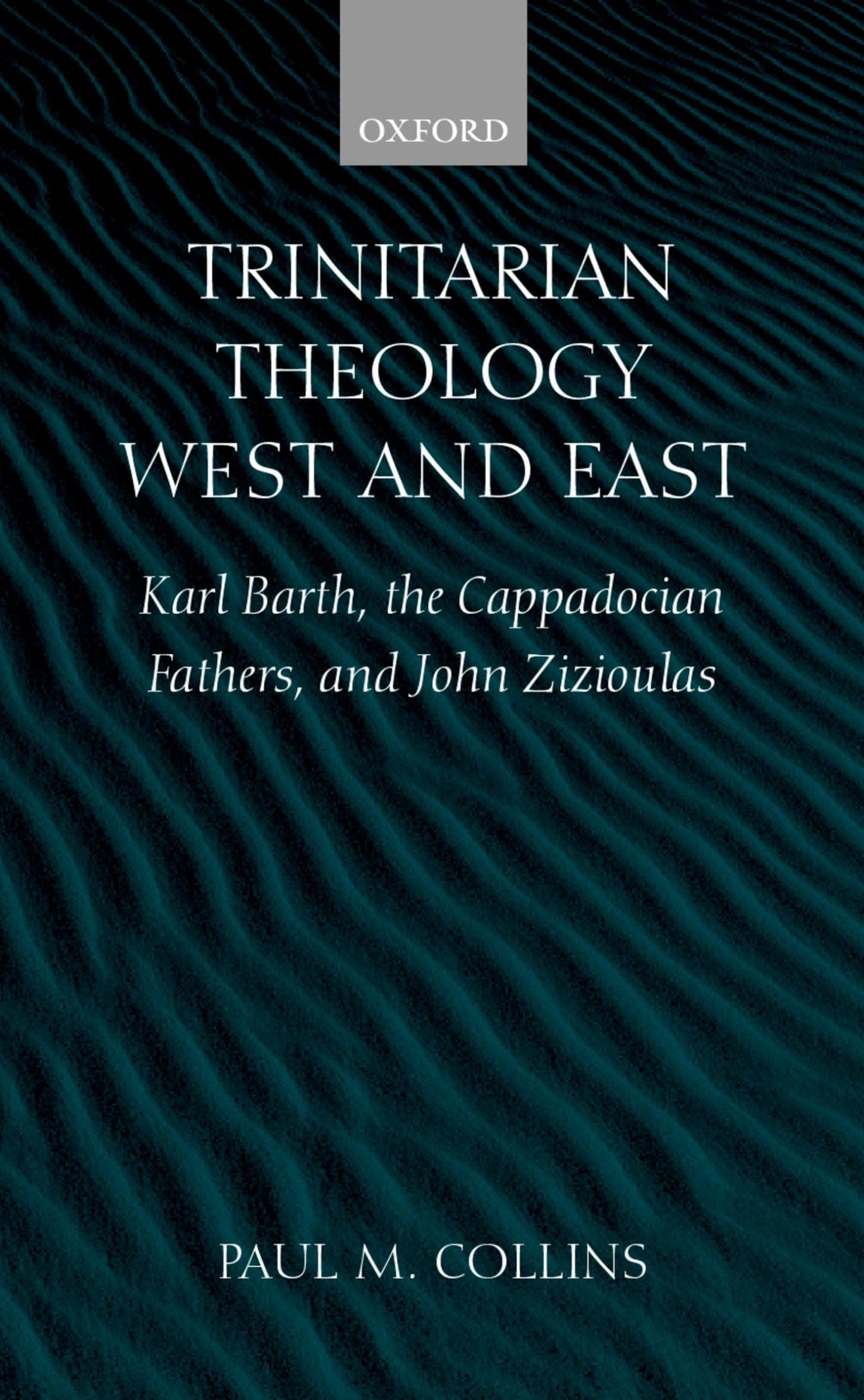 Trinitarian Theology West and East: Karl Barth, the Cappadocian Fathers, and John Zizioulas