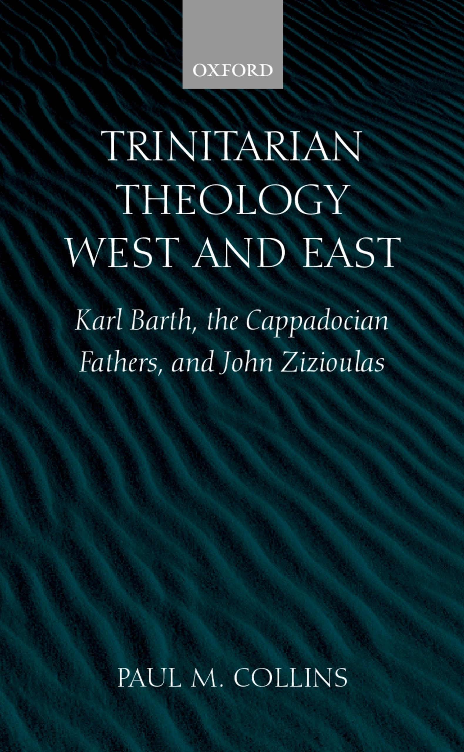 Trinitarian Theology West and East: Karl Barth, the Cappadocian Fathers, and John Zizioulas