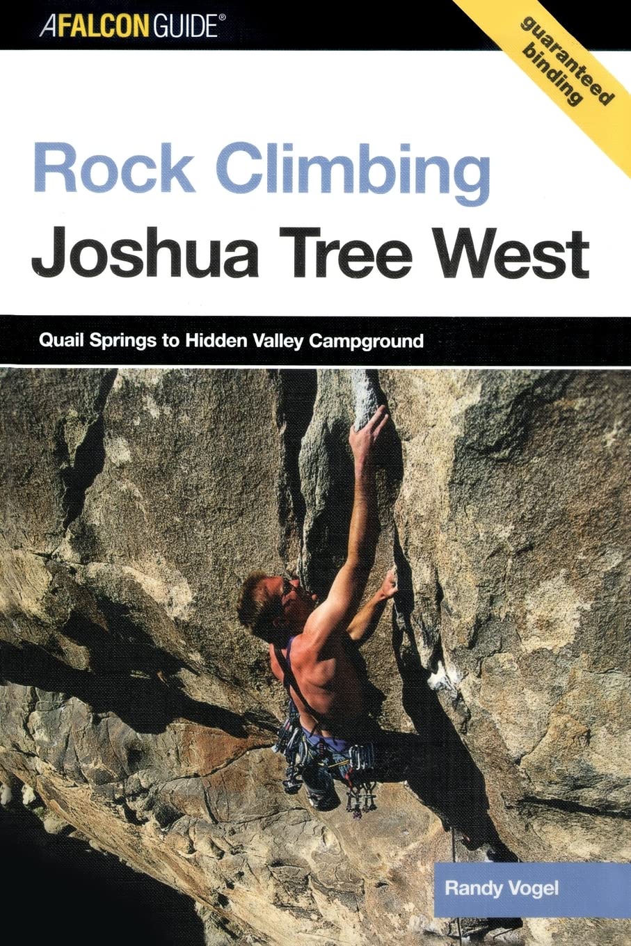 Rock Climbing Joshua Tree West: Quail Springs To Hidden Valley Campground (Regional Rock Climbing Series)