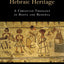 Exploring Our Hebraic Heritage: A Christian Theology of Roots and Renewal