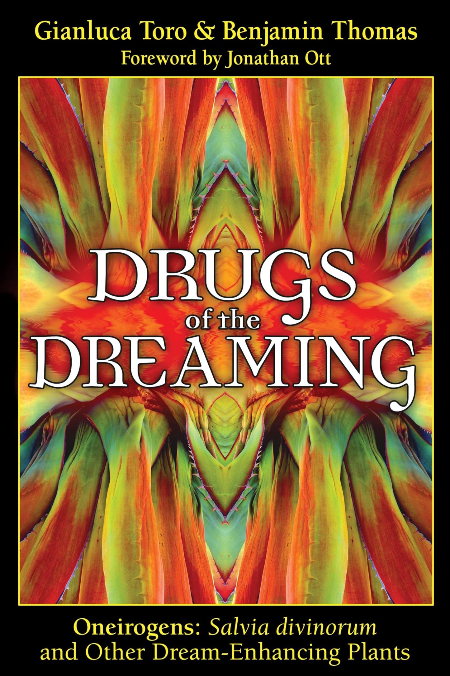 Drugs of the Dreaming: Oneirogens: <i> Salvia divinorum</i> and Other Dream-Enhancing Plants