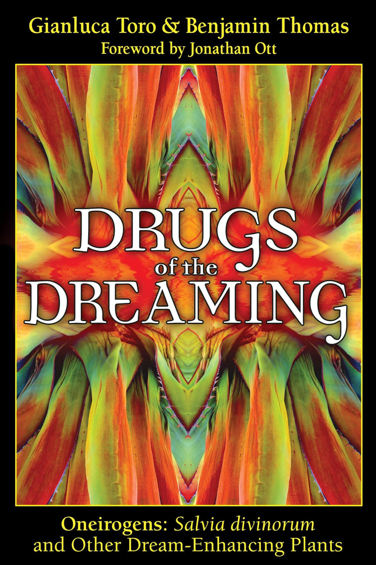 Drugs of the Dreaming: Oneirogens: <i> Salvia divinorum</i> and Other Dream-Enhancing Plants