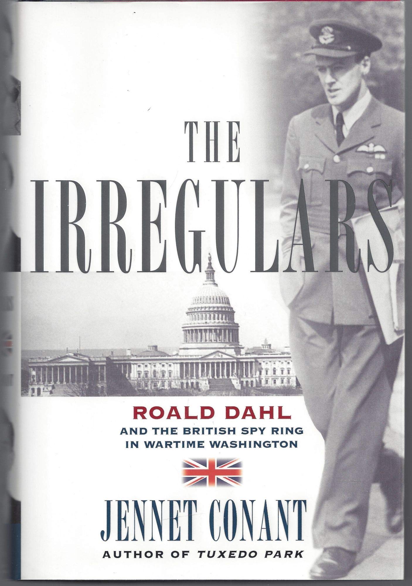 The Irregulars: Roald Dahl and the British Spy Ring in Wartime Washington