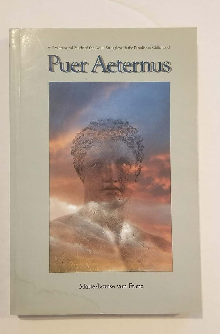 Puer Aeternus: A Psychological Study of the Adult Struggle W