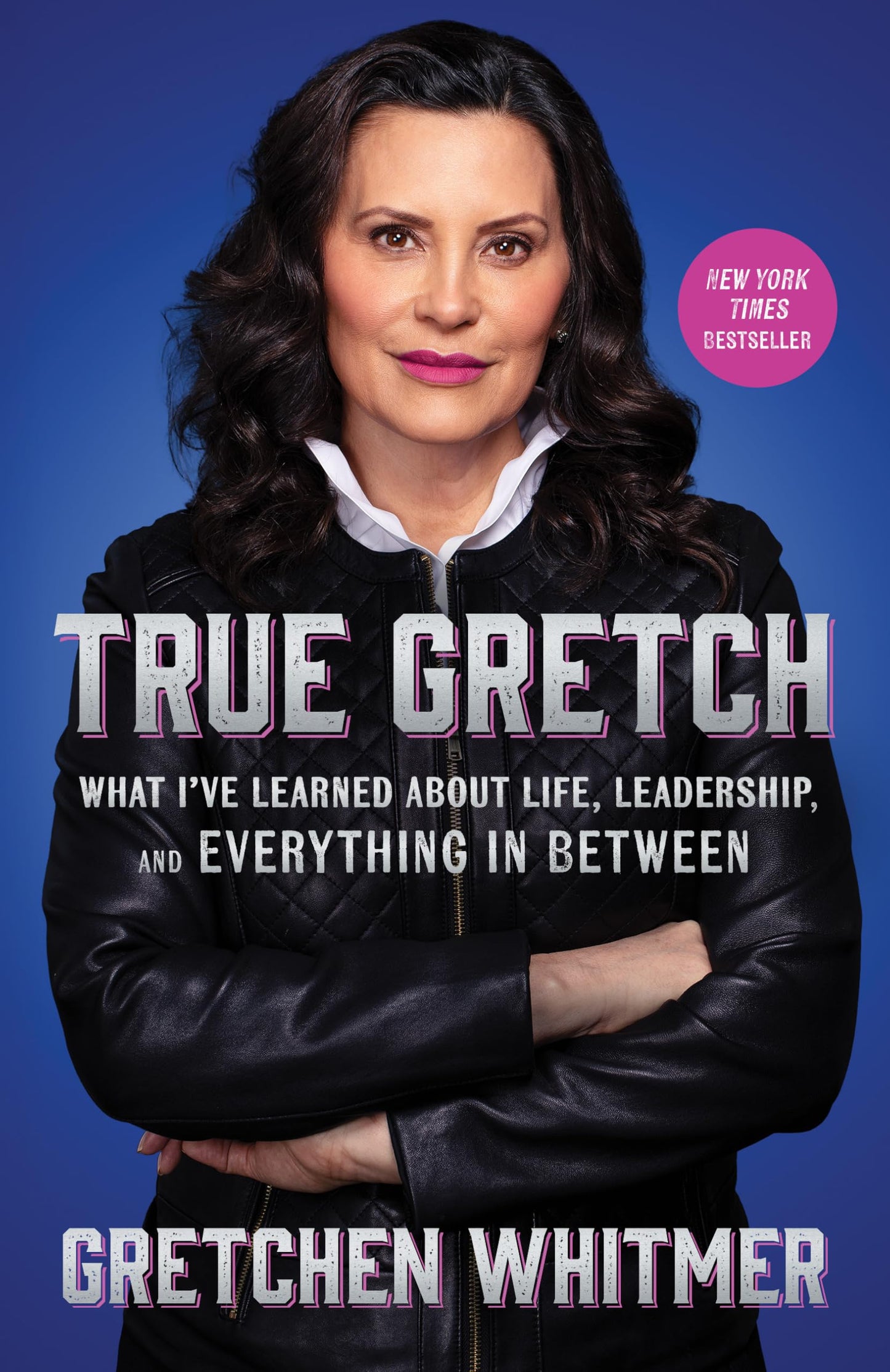 True Gretch: What I've Learned About Life, Leadership, and Everything in Between