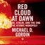 Red Cloud at Dawn: Truman, Stalin, and the End of the Atomic Monopoly