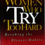 Women Who Try Too Hard: Breaking the Pleaser Habits